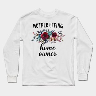 Homeowner Gift Proud New Home Owner Long Sleeve T-Shirt